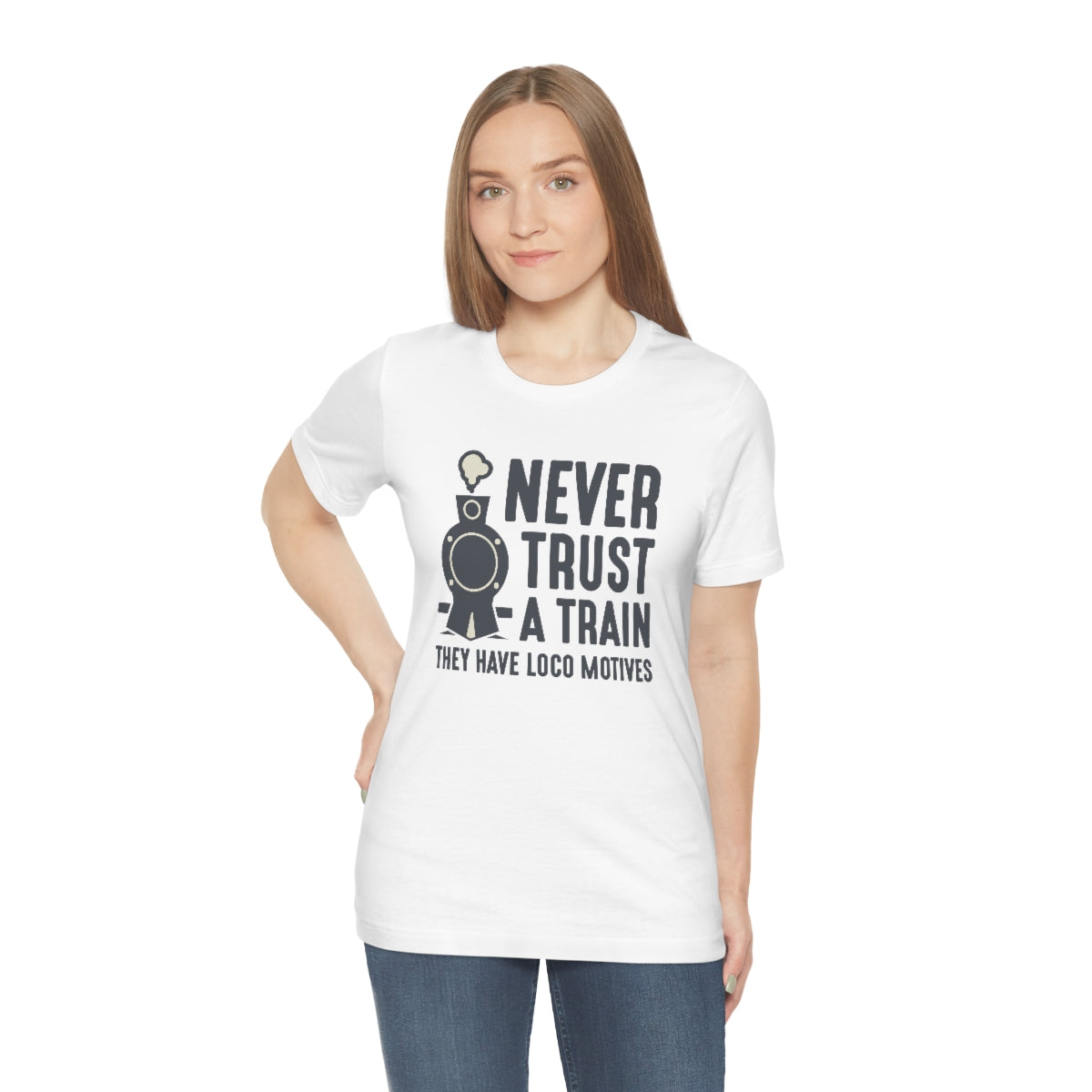 Never Trust A Train They Have Loco Motives Unisex T-Shirt