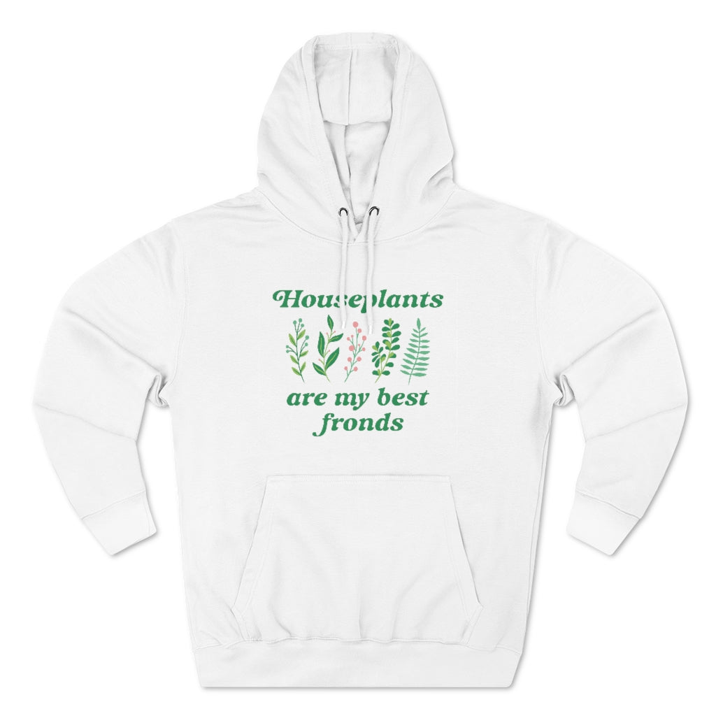 Houseplants Are My Best Fronds Unisex Hoodie