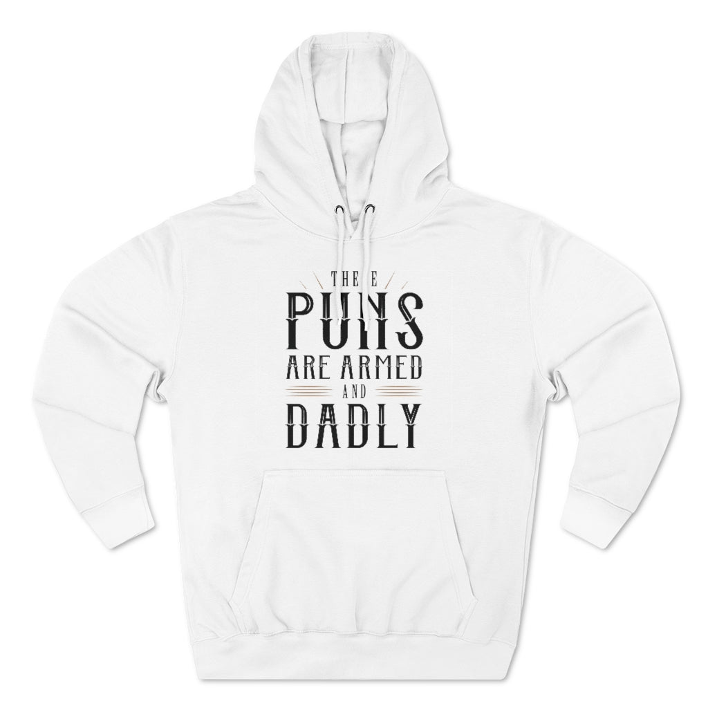 These Puns Are Armed And Dadly Unisex Hoodie