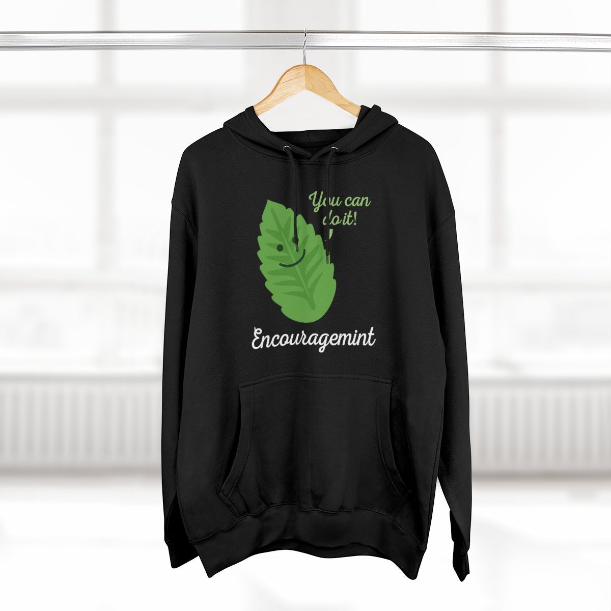 You Can Do It Encouragemint Unisex Hoodie