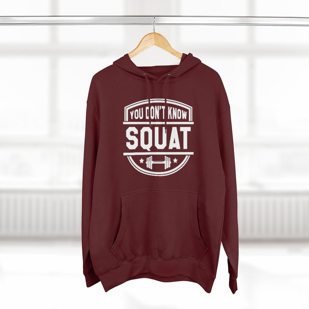 You Don't Know Squat Unisex Hoodie