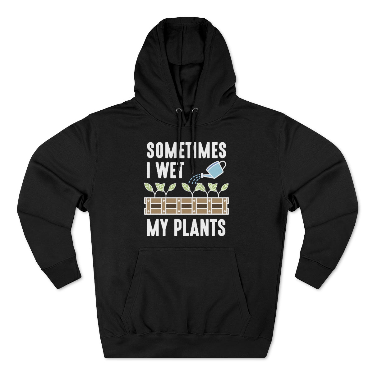 Sometimes I Wet My Plants Unisex Hoodie