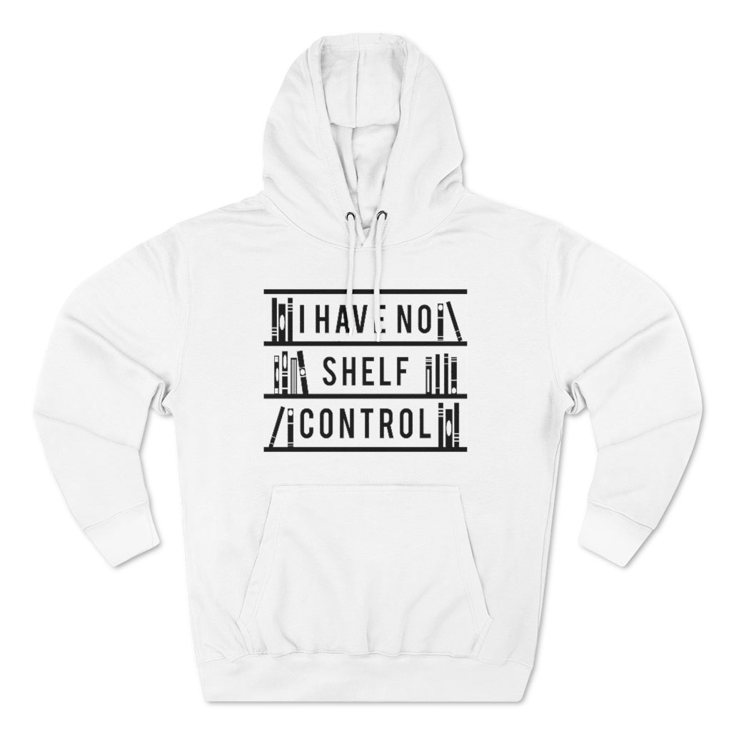 I Have No Shelf Control Unisex Hoodie