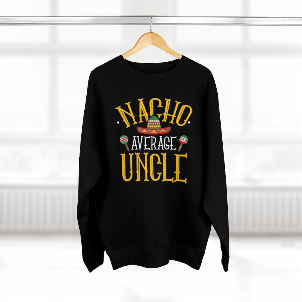 Nacho Average Uncle Unisex Sweatshirt