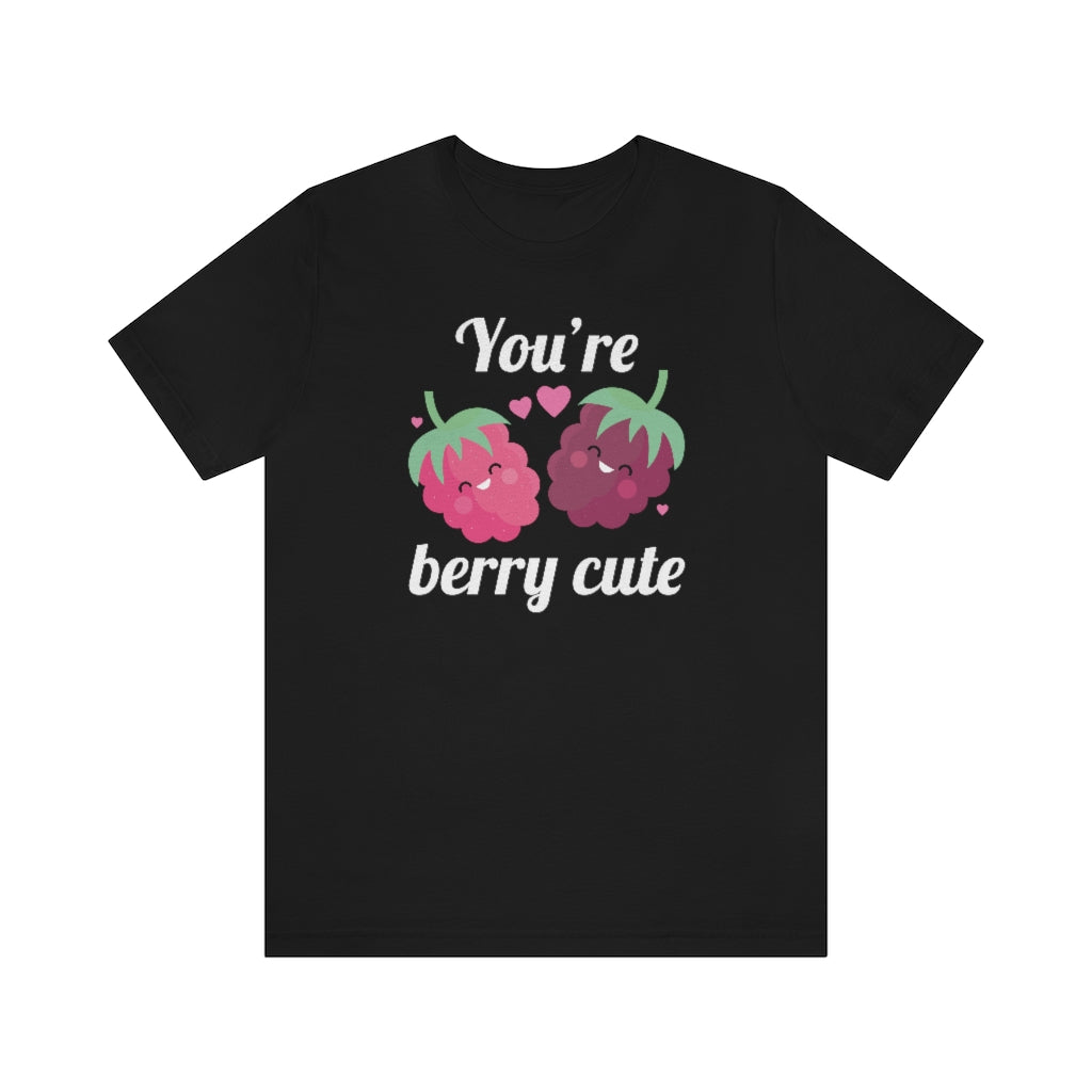 You're Berry Cute Unisex T-Shirt