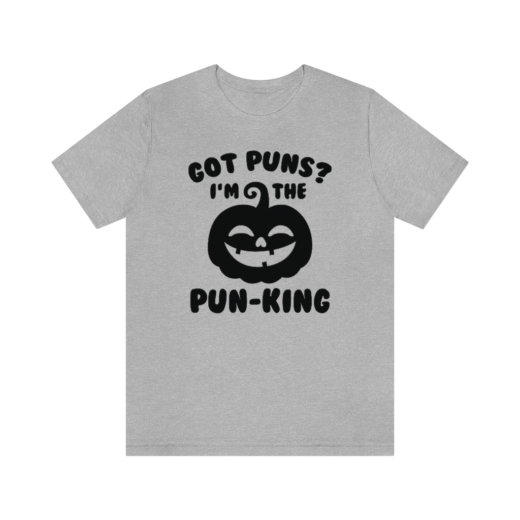 Got Puns I'm The Pun-King Unisex T-Shirt