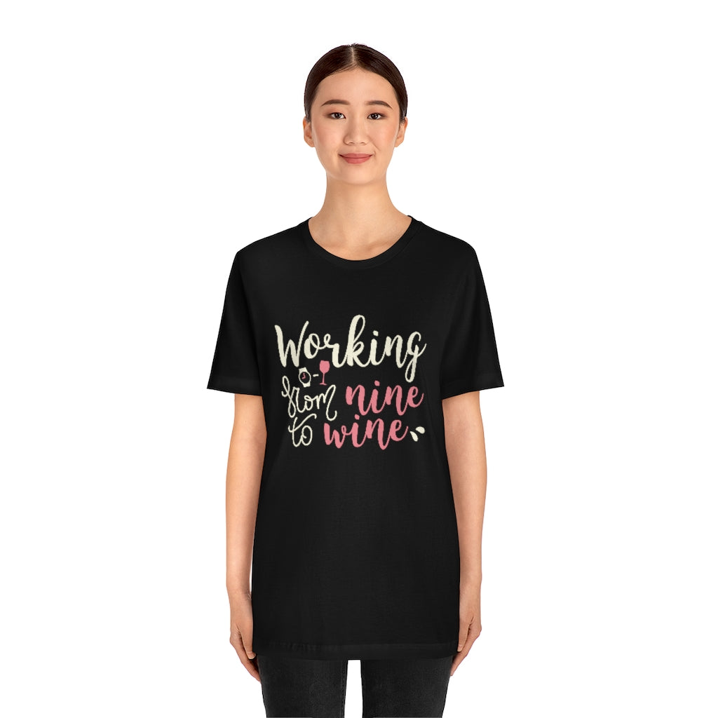 Working From Nine To Wine Unisex T-Shirt