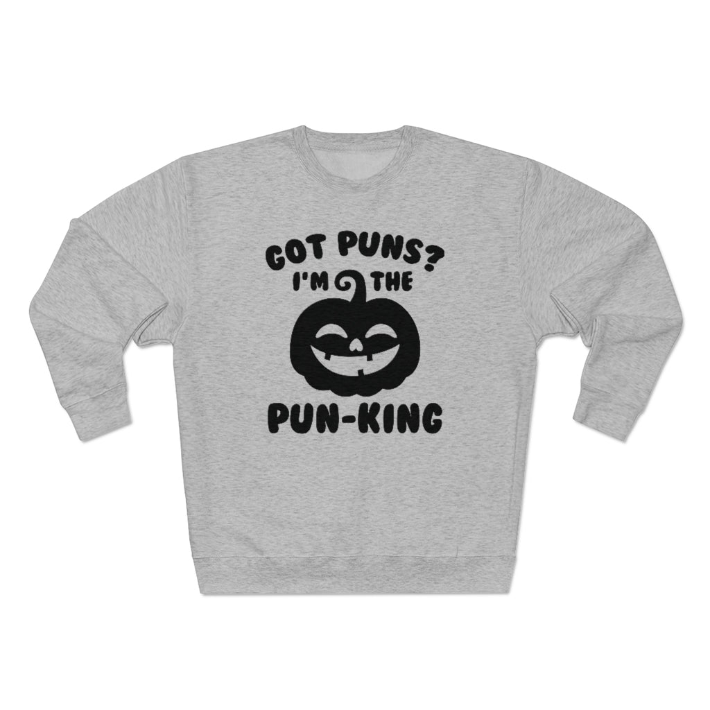 Got Puns I'm The Pun-King Unisex Sweatshirt