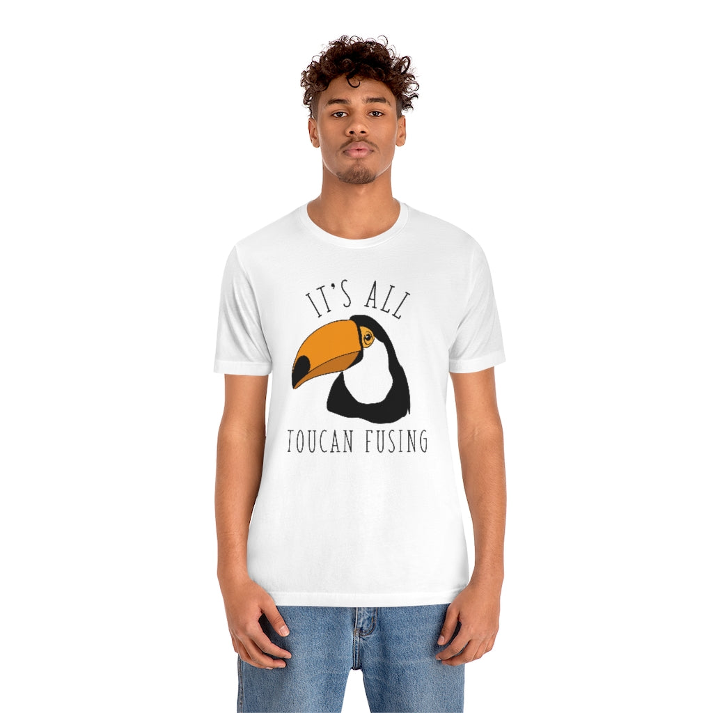 It's All Toucan Fusing Unisex T-Shirt