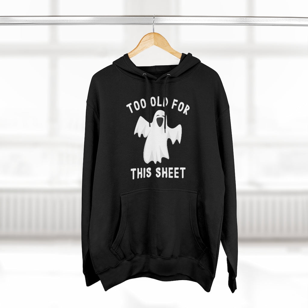 Too Old For This Sheet Unisex Hoodie