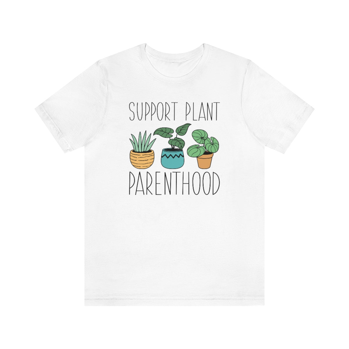 Support Plant Parenthood Unisex T-Shirt