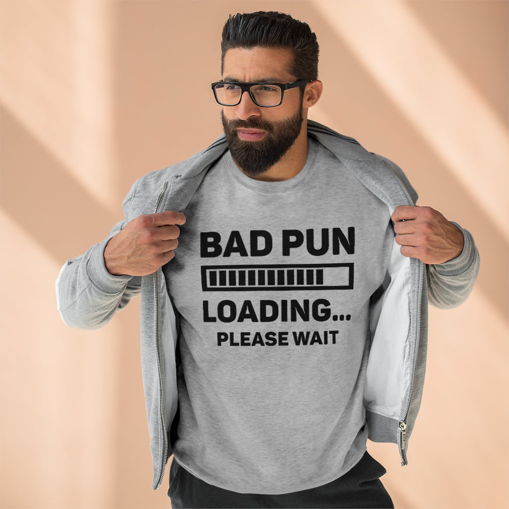 Bad Pun Loading Unisex Sweatshirt