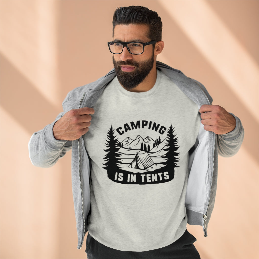 Camping Is In Tents Unisex Sweatshirt