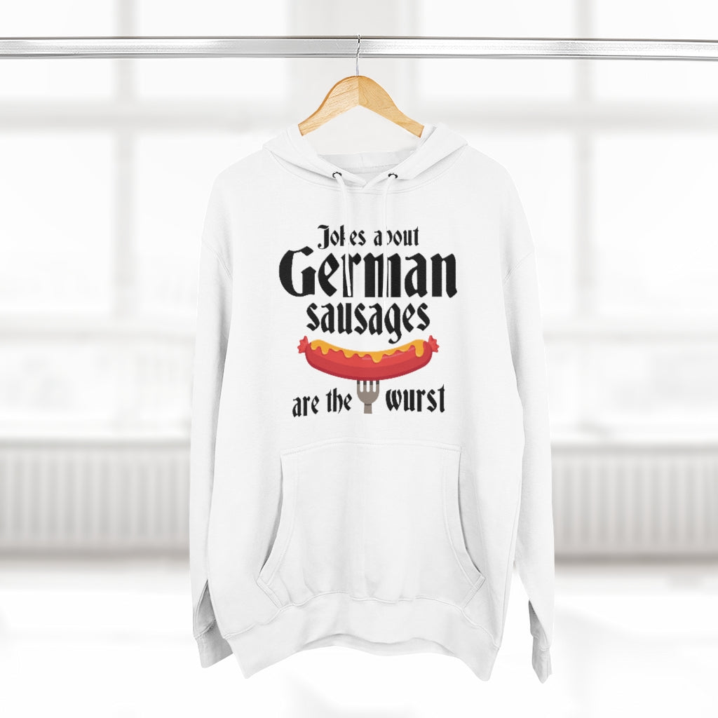 Jokes About German Sausages Are The Wurst Unisex Hoodie