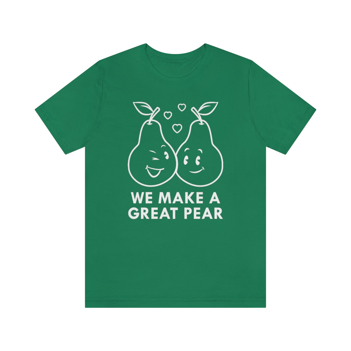 We Make A Great Pear Unisex T-Shirt