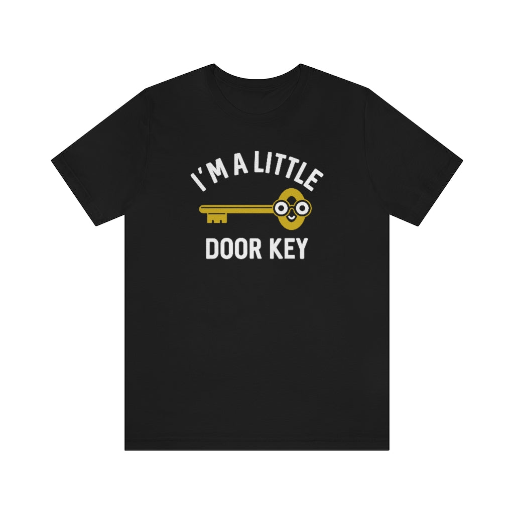 I'm A Little Door Key Unisex T-Shirt