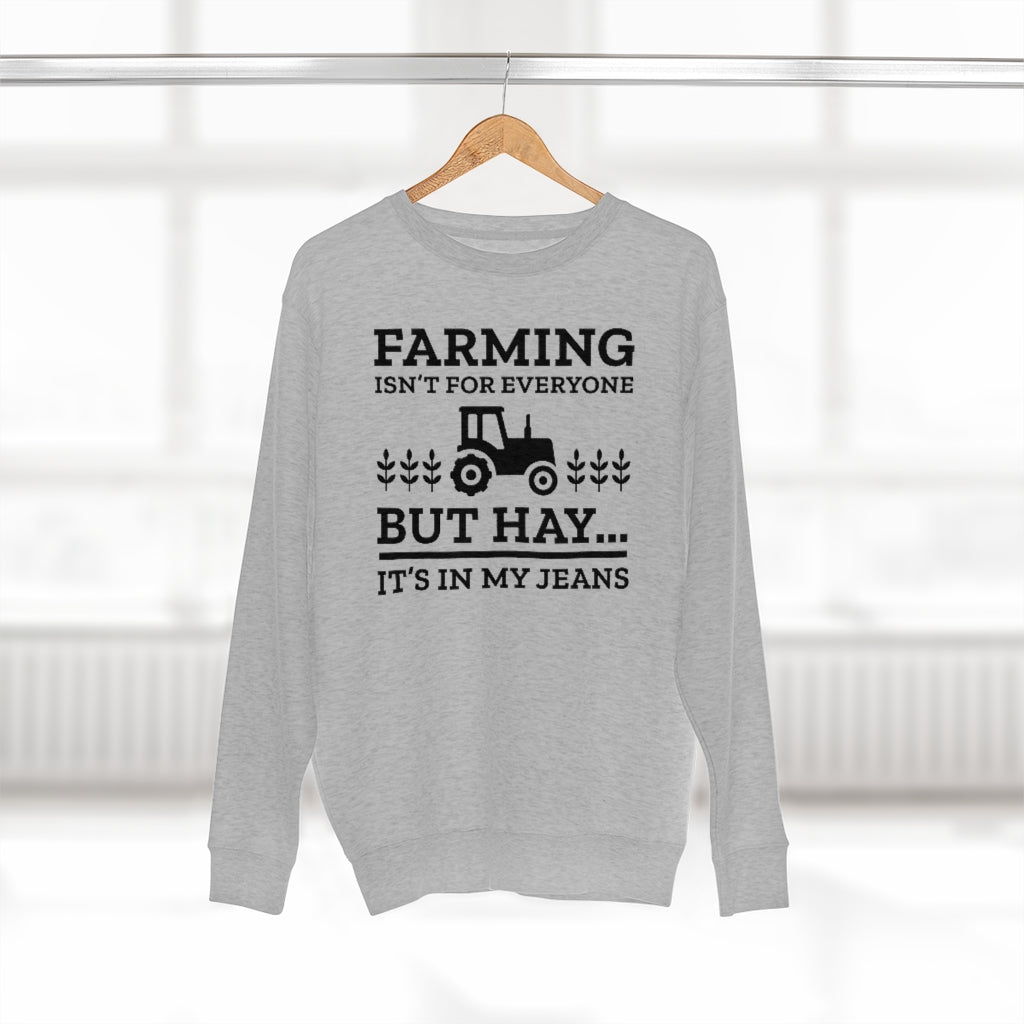 Farming Isn't For Everyone Unisex Sweatshirt