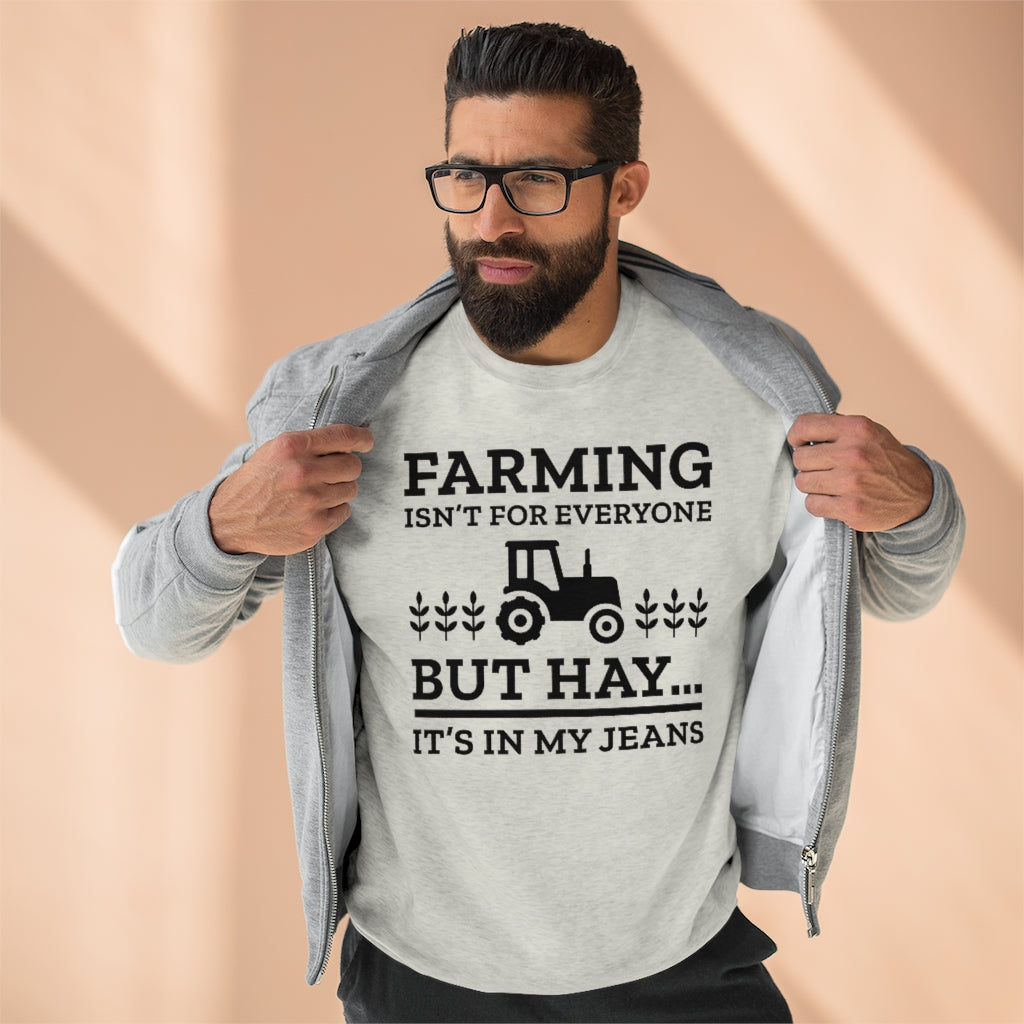 Farming Isn't For Everyone Unisex Sweatshirt