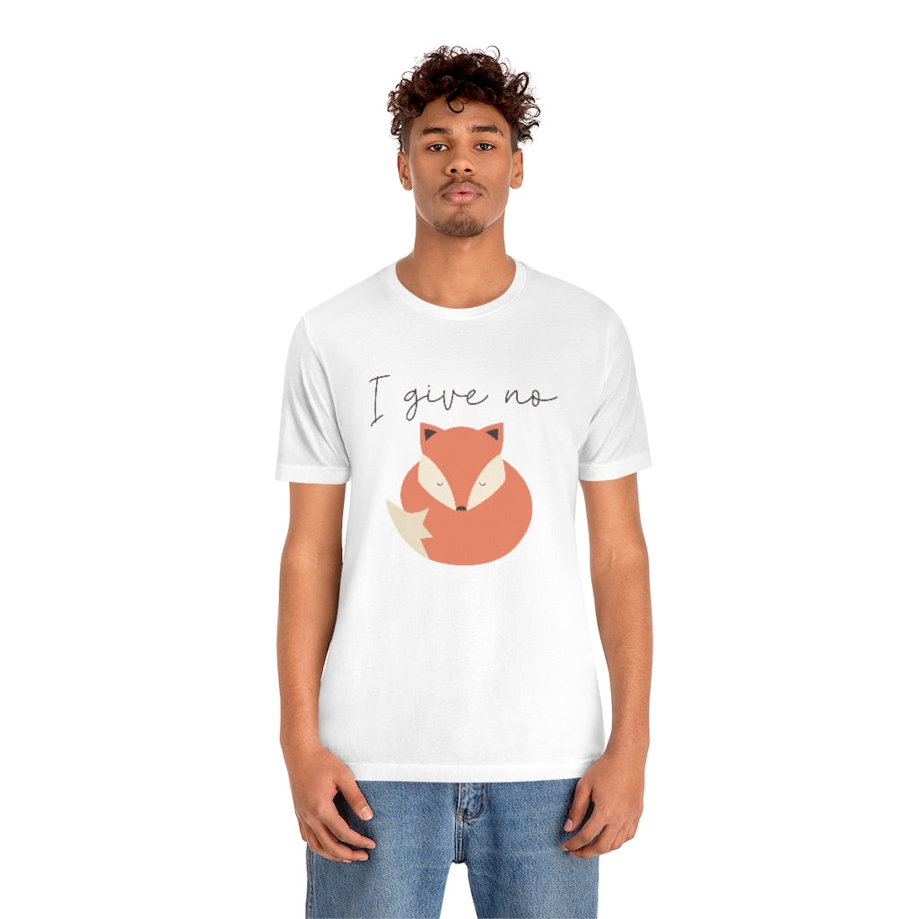 I Give No Fox Unisex T-Shirt