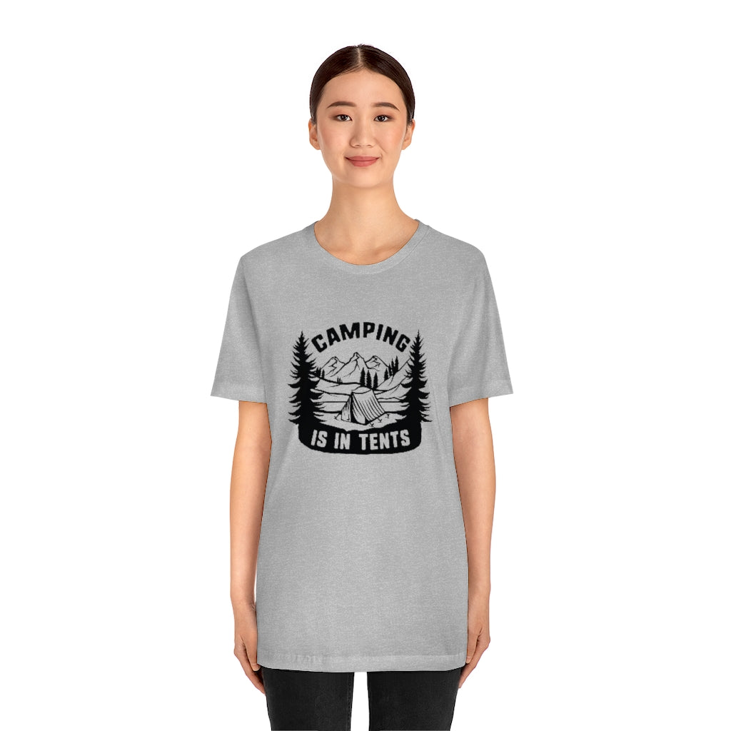 Camping Is In Tents Unisex T-Shirt