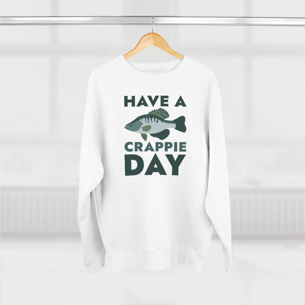 Have A Crappie Day Unisex Sweatshirt