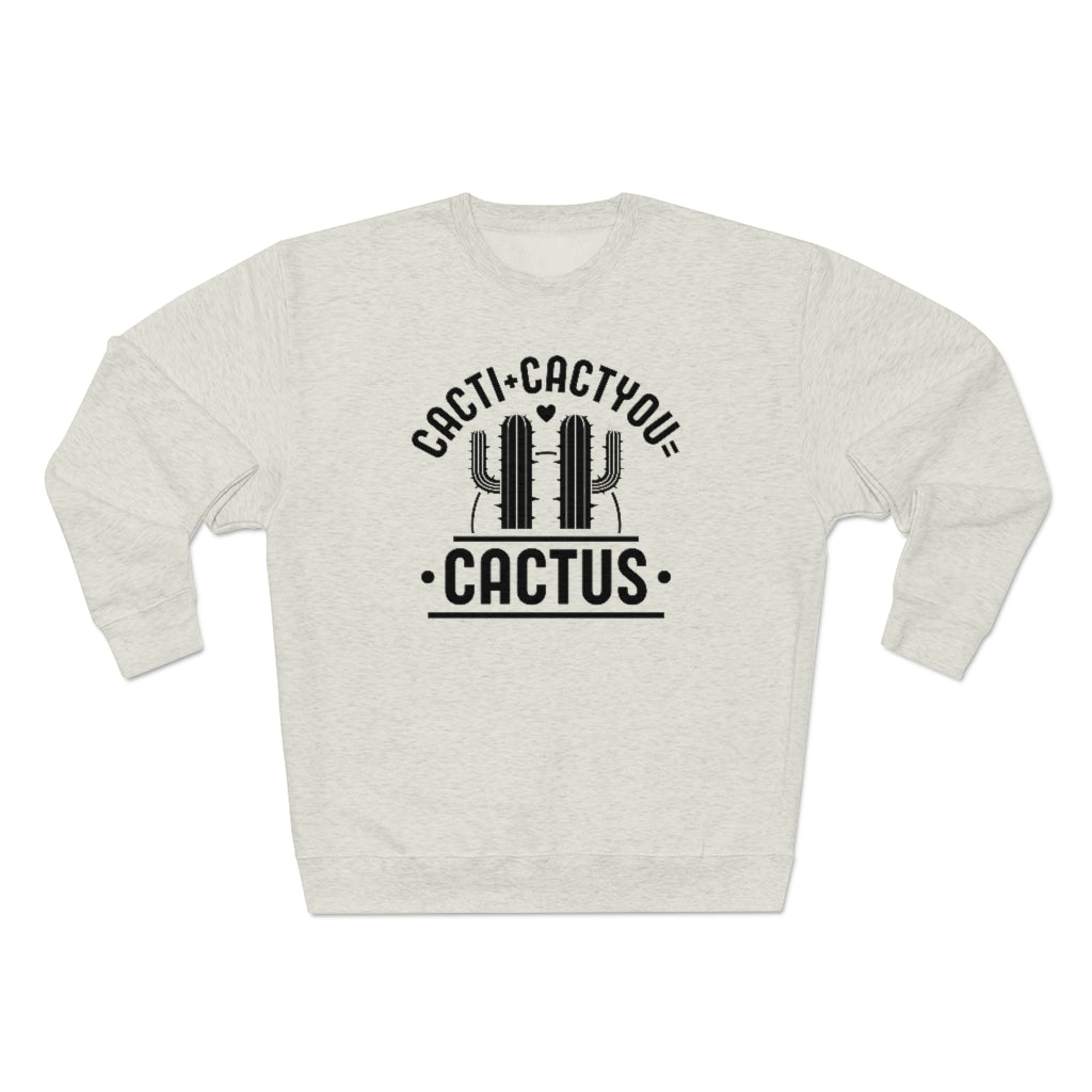 Cacti Cactyou Cactus Unisex Sweatshirt