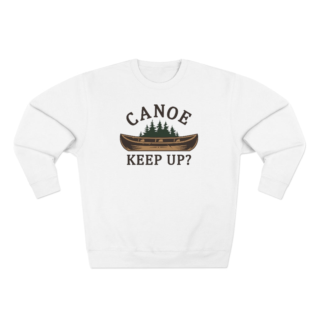 Canoe Keep Up Unisex Sweatshirt