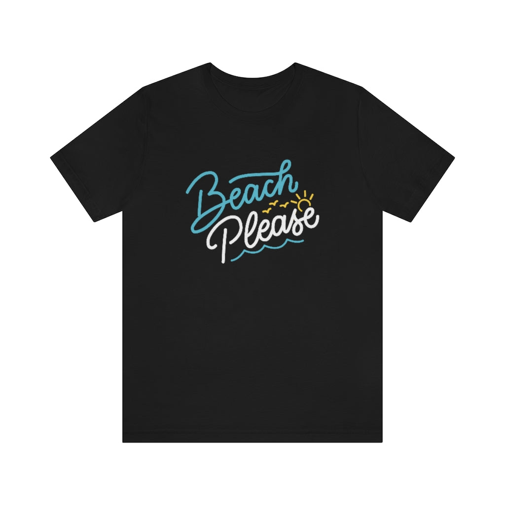 Beach Please Unisex T-Shirt