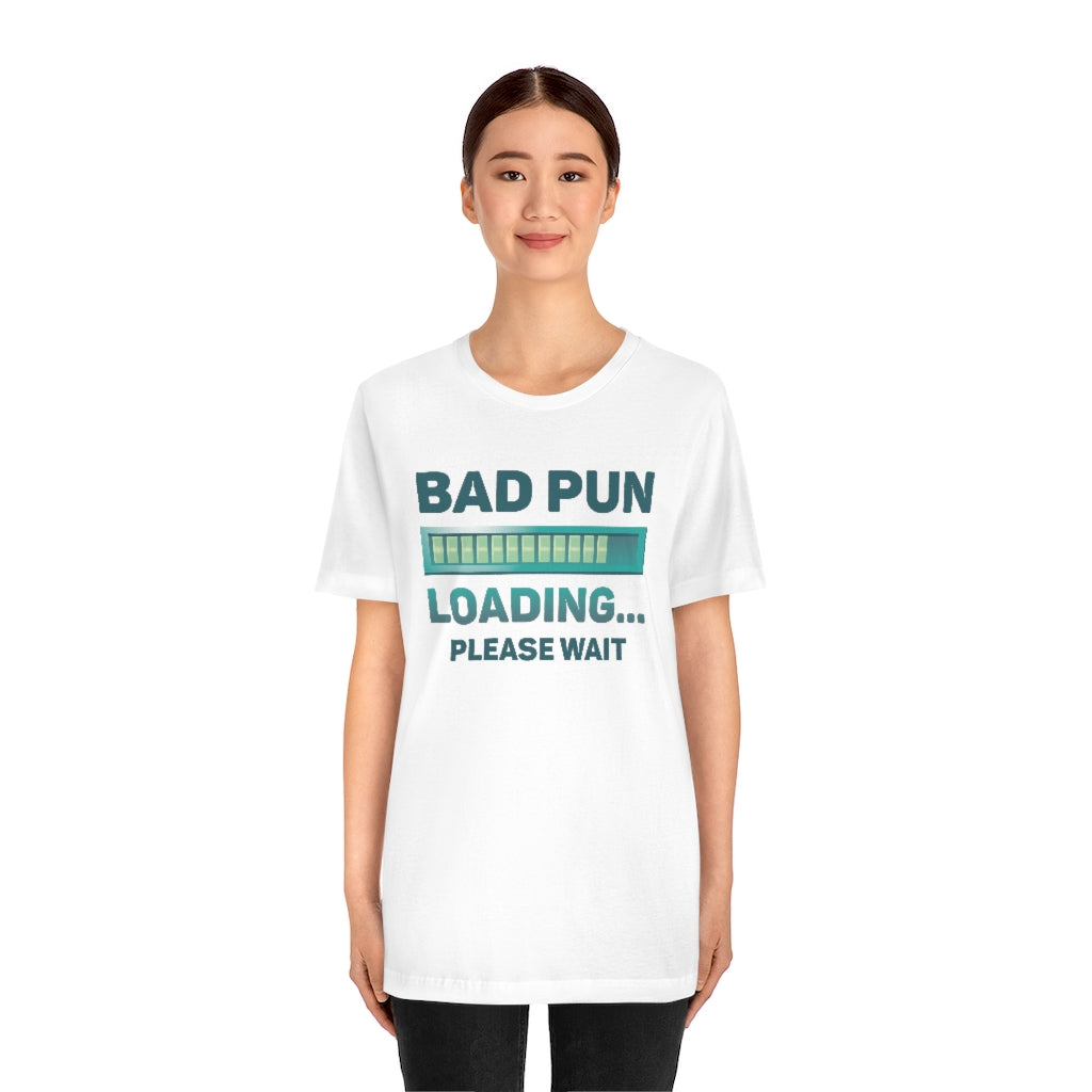 Bad Pun Loading Unisex T-Shirt