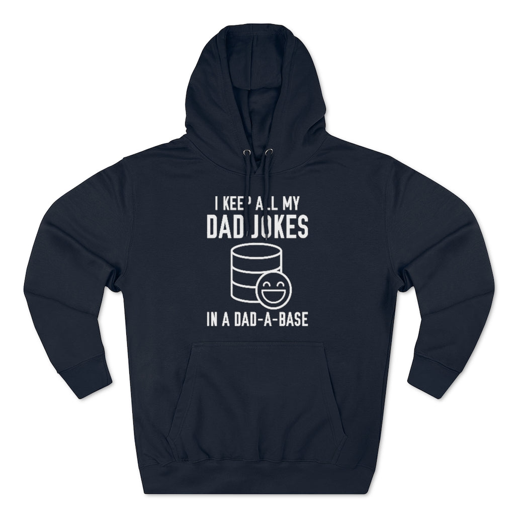 I Keep All My Dad Jokes In A Dad-A-Base Unisex Hoodie