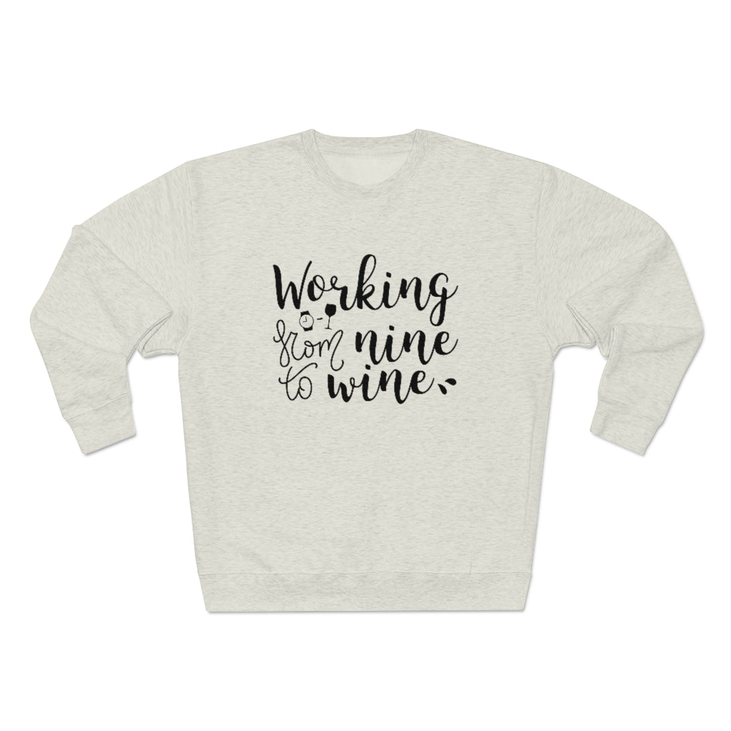 Working From Nine To Wine Unisex Sweatshirt