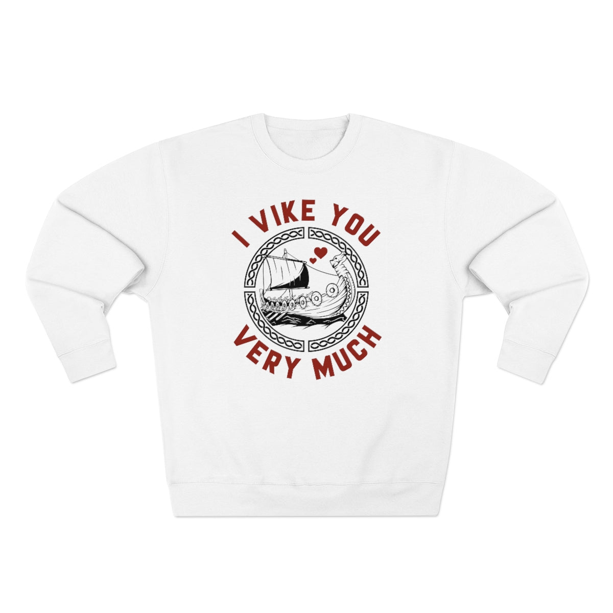 I Vike You Very Much Unisex Sweatshirt