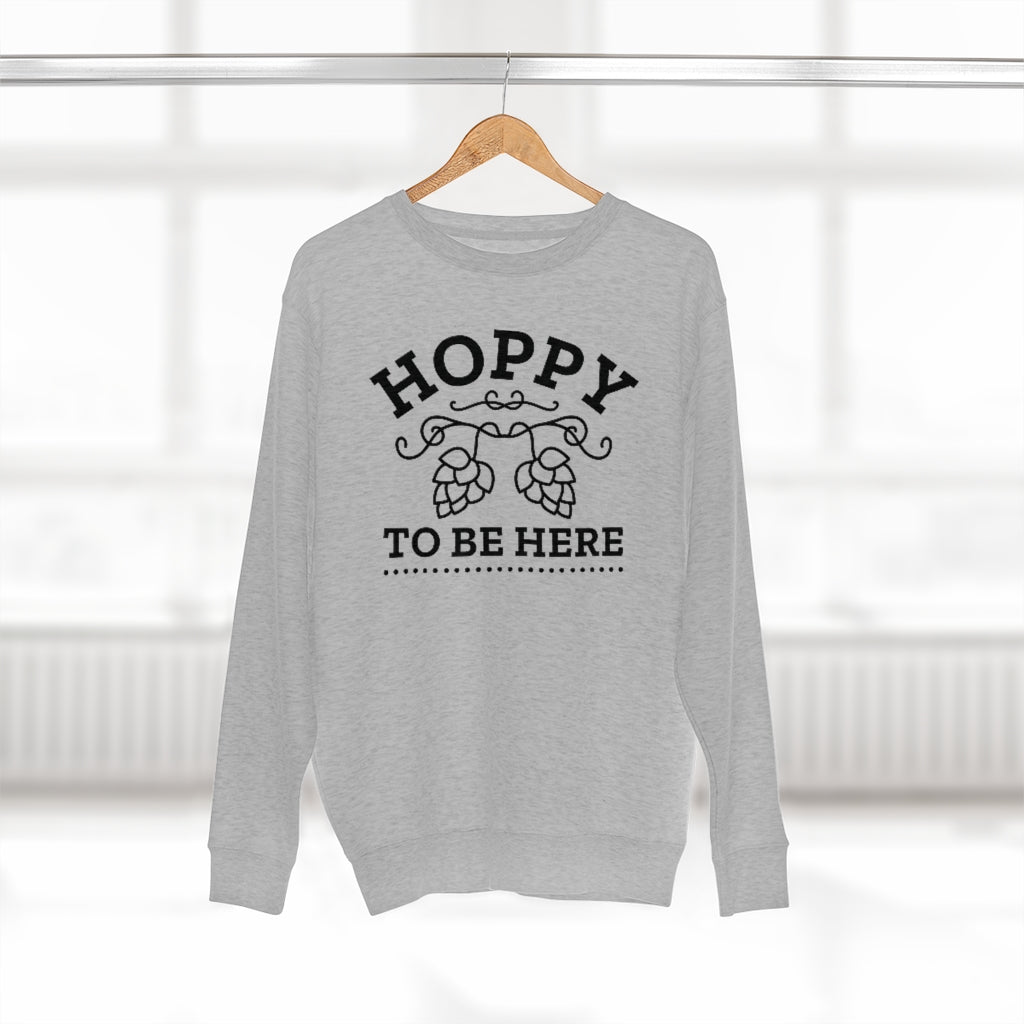 Hoppy To Be Here Unisex Sweatshirt