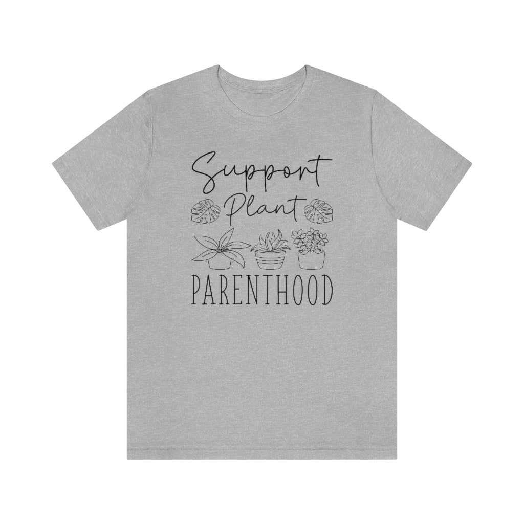 Support Plant Parenthood Unisex T-Shirt