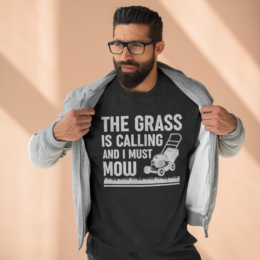 The Grass Is Calling And I Must Mow Unisex Sweatshirt