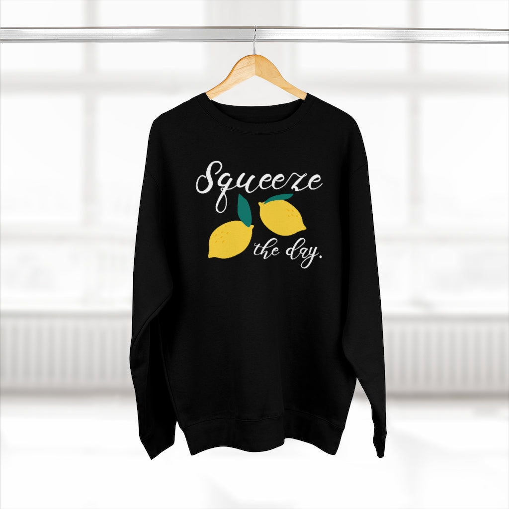 Sqeeze The Day Unisex Sweatshirt