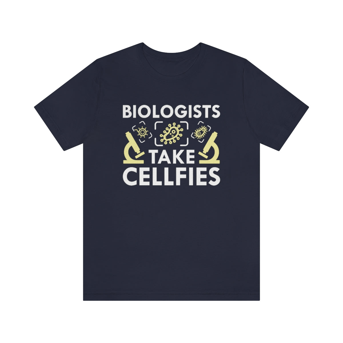 Biologists Take Cellfies Unisex T-Shirt