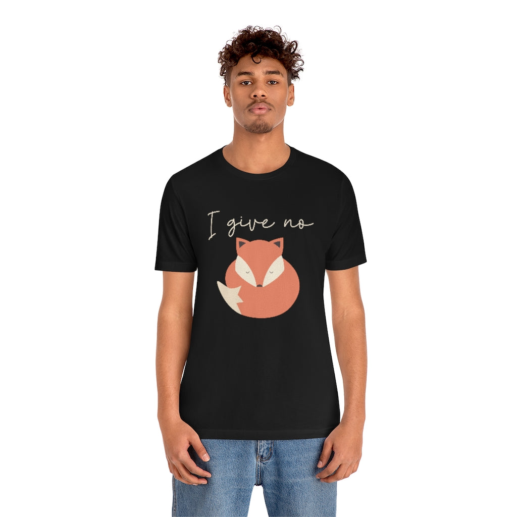 I Give No Fox Unisex T-Shirt