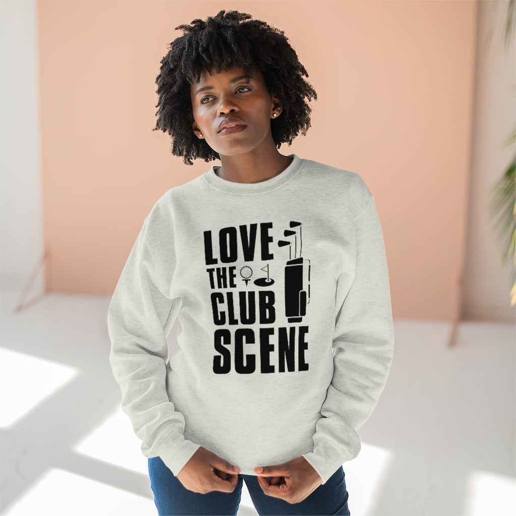 Love The Club Scene Unisex Sweatshirt