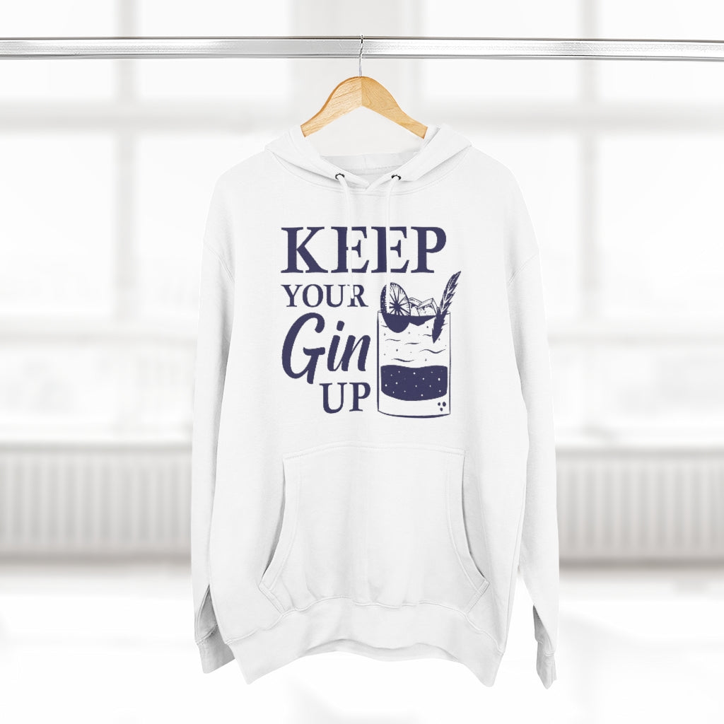 Keep Your Gin Up Unisex Hoodie