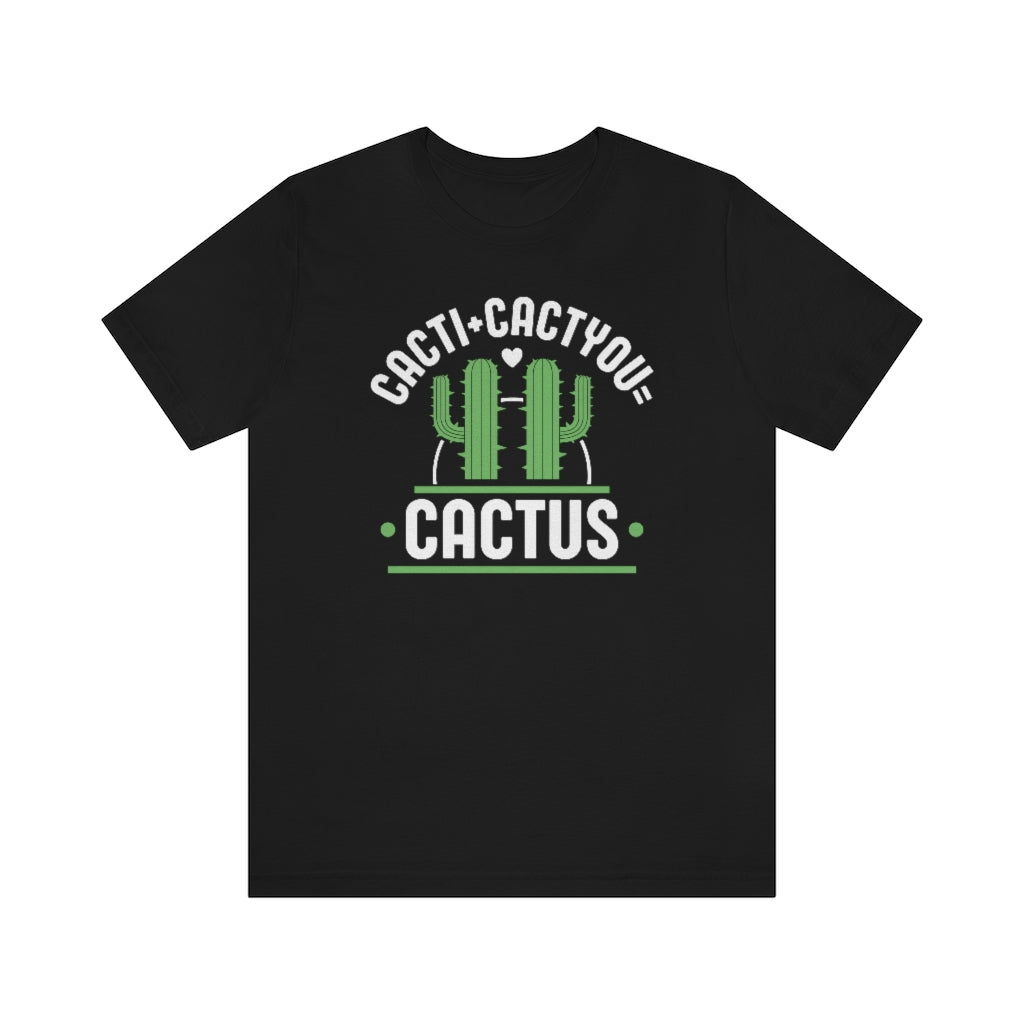 Cacti Cactyou Cactus Unisex T-Shirt