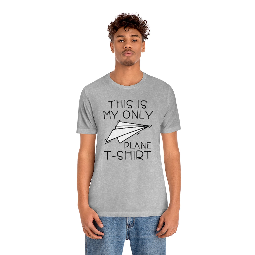 This Is My Only Plane T-Shirt Unisex T-Shirt