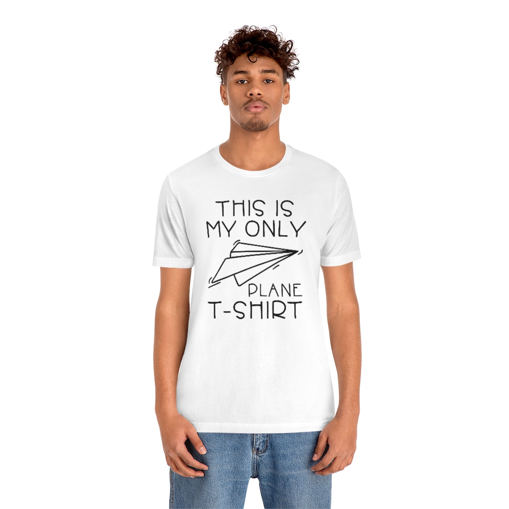 This Is My Only Plane T-Shirt Unisex T-Shirt