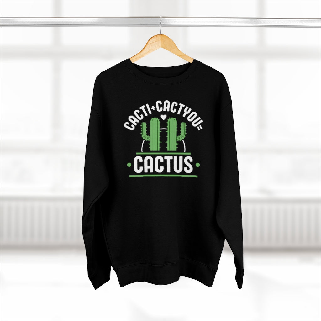 Cacti Cactyou Cactus Unisex Sweatshirt