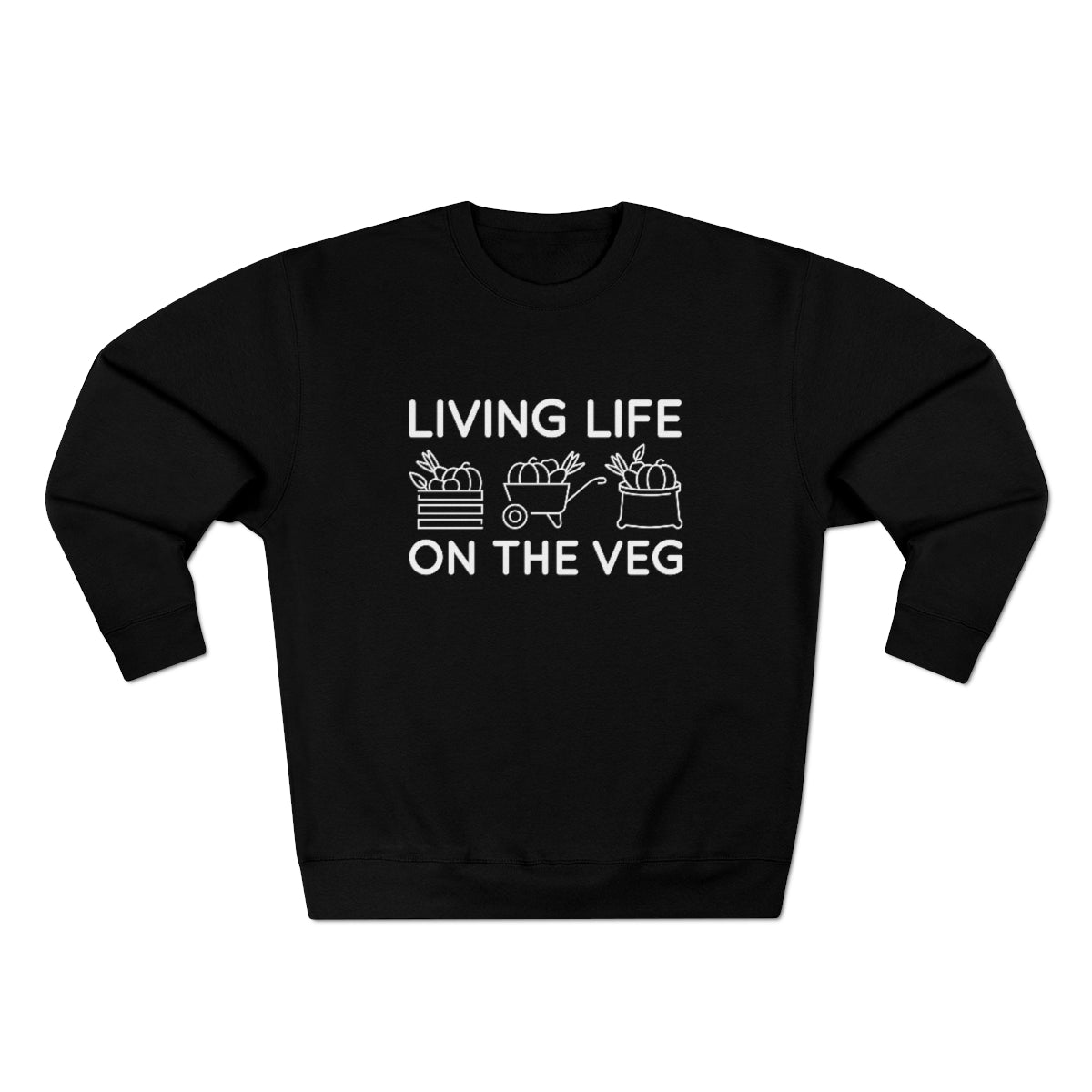 Living Life On The Veg Unisex Sweatshirt