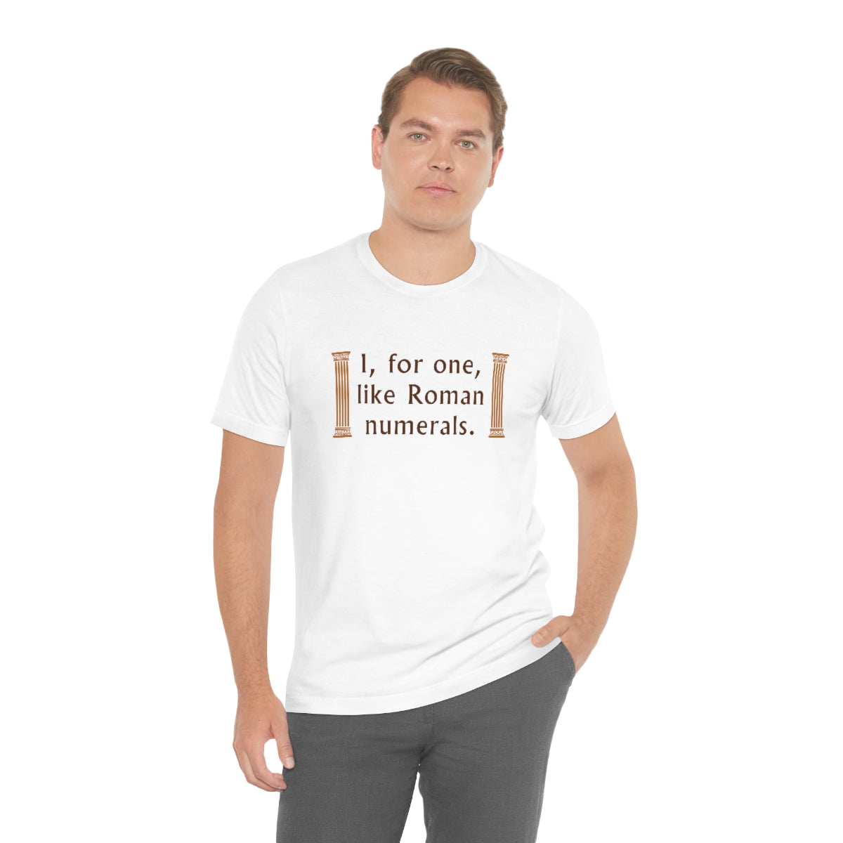 I For One Like Roman Numerals Unisex T-Shirt