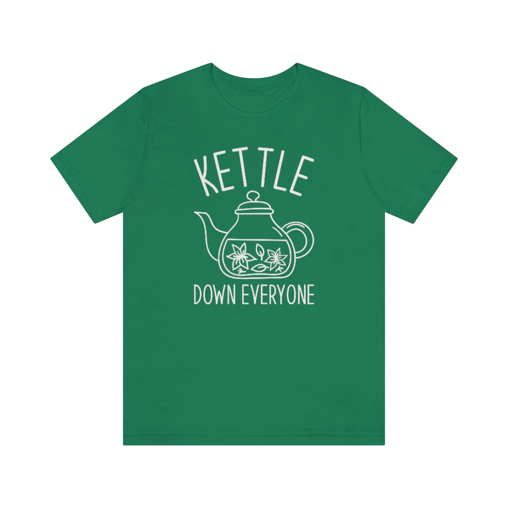 Kettle Down Everyone Unisex T-Shirt