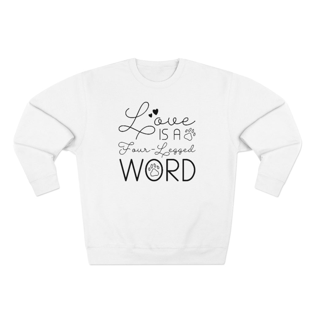 Love Is A Four-Legged Word Unisex Sweatshirt