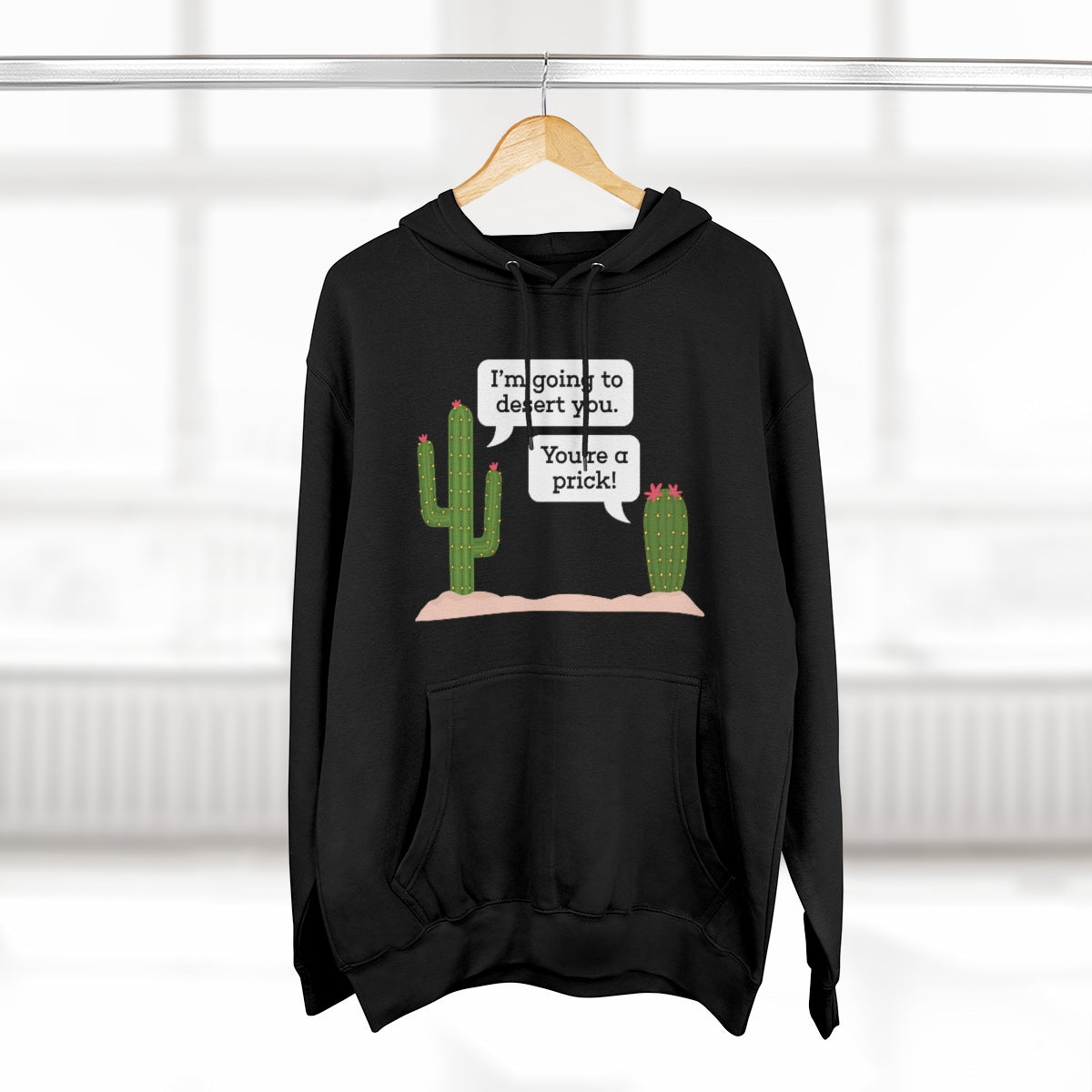 I'm Going To Desert You Unisex Hoodie