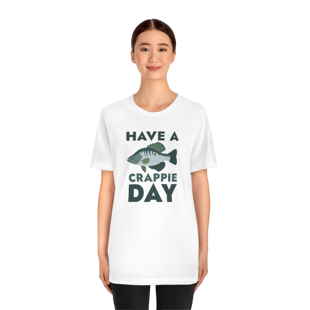 Have A Crappie Day Unisex T-Shirt